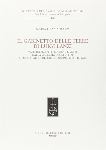 9788822256560-Il Gabinetto delle Terre di Luigi Lanzi. Vasi, terrecotte, lucerne e vetri dalla