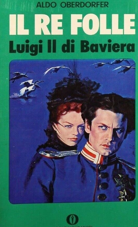 Il re folle. Luigi II di Baviera.