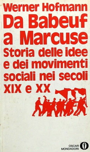 Da Babeuf a Marcuse. Storia delle idee e dei movimenti sociali nei secoli XIX e