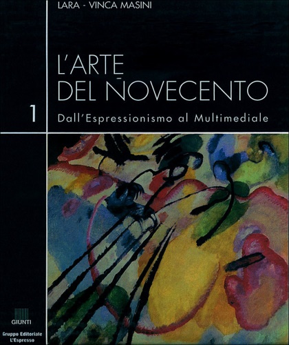 L'arte del Novecento. Dall'Espressionismo al Multimediale. Vol.1:L'Espressionism