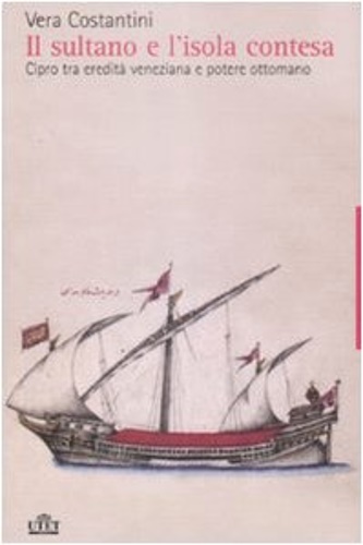 9788802080970-Il sultano e l'isola contesa. Cipro tra eredità veneziana e potere ottomano.