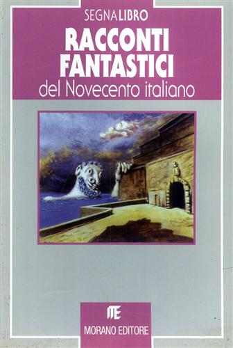 Racconti fantastici del Novecento italiano.
