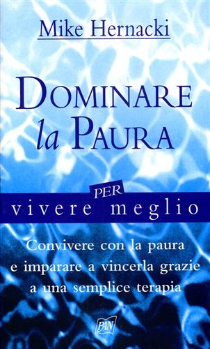 9788872172285-Dominare la paura per vivere meglio.