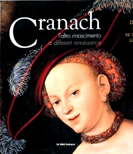 9788871796475-Lucas Cranach. L'altro Rinascimento. A different Renaissance.