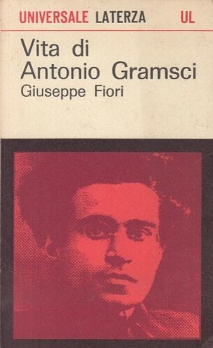 Vita di Antonio Gramsci.