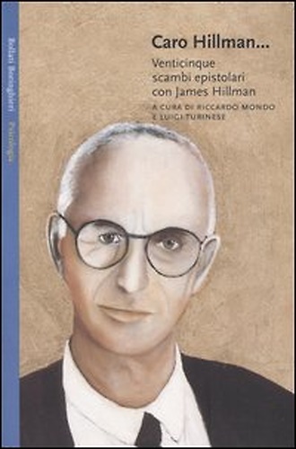 9788833914367-Caro Hillman... Venticinque scambi epistolari con James Hillman.