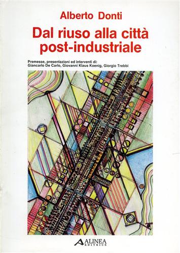 Dal riuso alla città post- industriale.