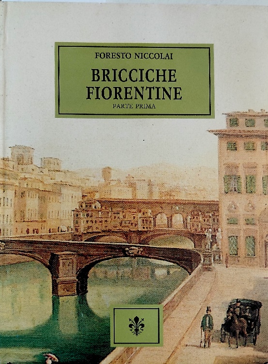 Bricciche fiorentine (tradizioni e giochi,memorie e curiosità). Parte sesta.