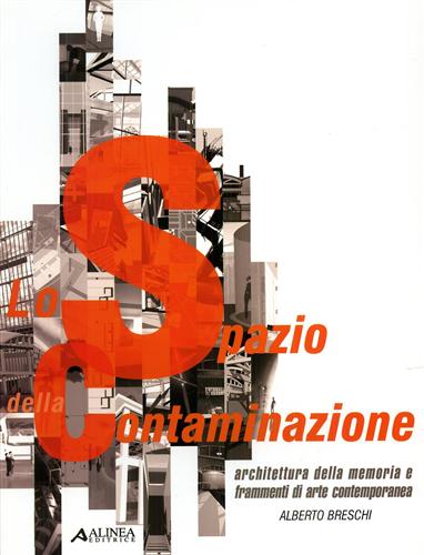 9788881254309-Lo spazio della contaminazione. Architettura della memoria e frammenti di arte c