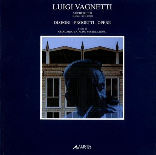 9788881253760-Luigi Vagnetti Architetto (Roma,1915-1980). Disegni Progetti Opere.