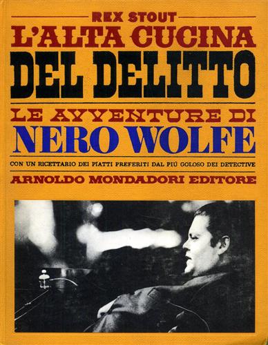 L'alta cucina del delitto Le avventure di Nero Wolfe.