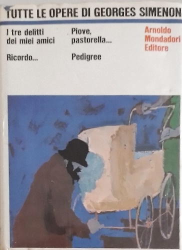 Romanzi Autobiografici. I tre delitti dei miei amici. Ricordo...Piove pastorella