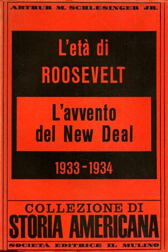 L'età di Roosvelt. vol.II: L'avvento del New Deal. 1933- 1934.
