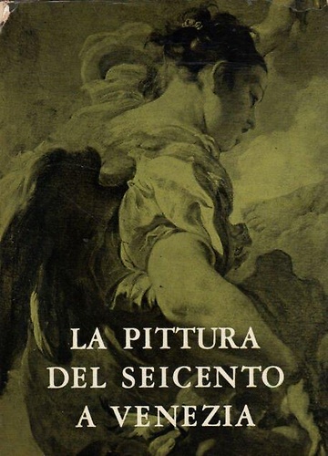 La pittura del seicento a Venezia.