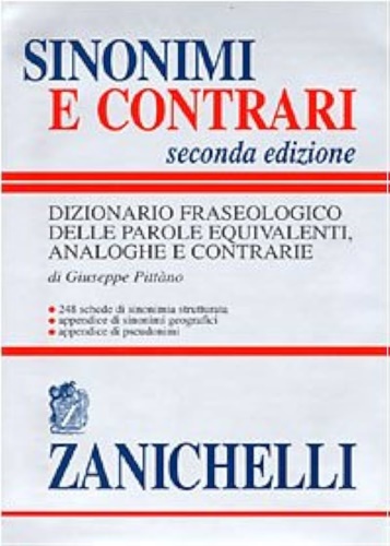 SINONIMI E CONTRARI. DIZIONARIO FRASEOLOGICO DELLE PAROLE EQUIVALENTI,  ANALOGHE E CONTRARIE. EDIZ. MINORE. CON CD-ROM con ISBN 9788808201096