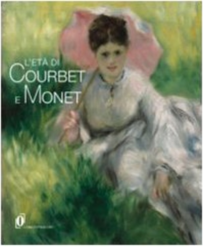9788836614202-L'età di Courbet e Monet. La diffusione del realismo e dell'impressionismo nell'
