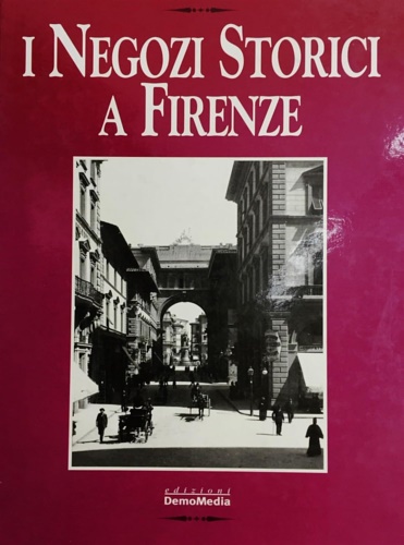 I negozi storici a Firenze.