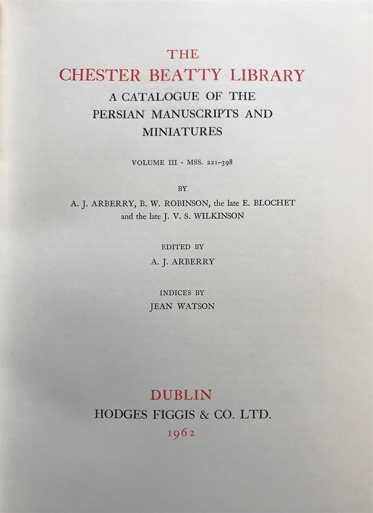 The Chester Beatty Library: A Catalogue of the Persian Manuscripts and Miniature