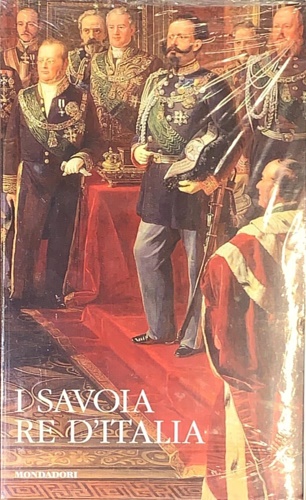 I Savoia Re d'Italia.