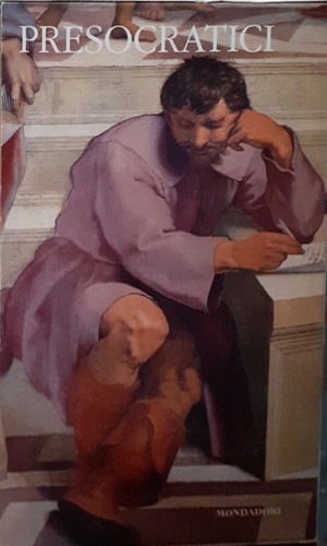 Presocratici. Testimonianze e frammenti  tomo II.