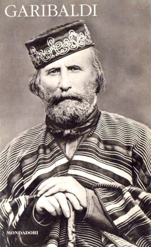Garibaldi l'invenzione di un eroe.