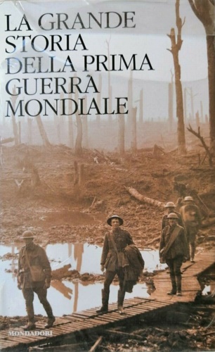 La grande storia della prima guerra mondiale.