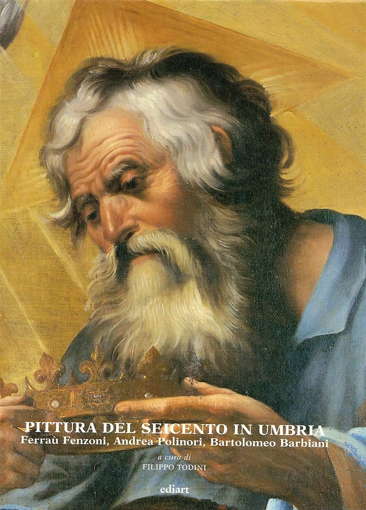 9788885311008-Pittura del Seicento in Umbria. Ferrau Fenzoni, Andrea Polinori, Bartolomeo Barb