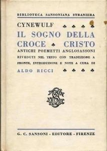 Il sogno della Croce - Cristo. Antichi poemetti anglosassoni riveduti nel testo.