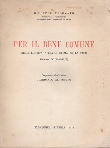 Per il bene comune nella libertà, nella giustizia, nella pace. Vol.IV: 1968-1972