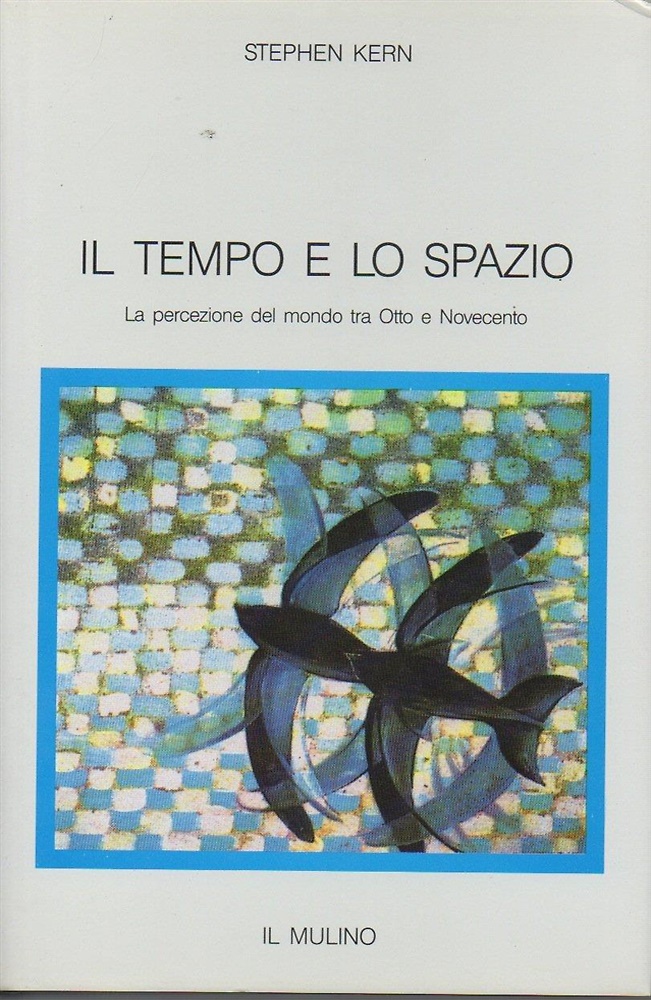 9788815019790-Il tempo e lo spazio. La percezione del mondo tra Otto e Novecento.