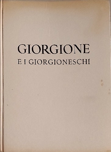 Giorgione e i giorgioneschi.