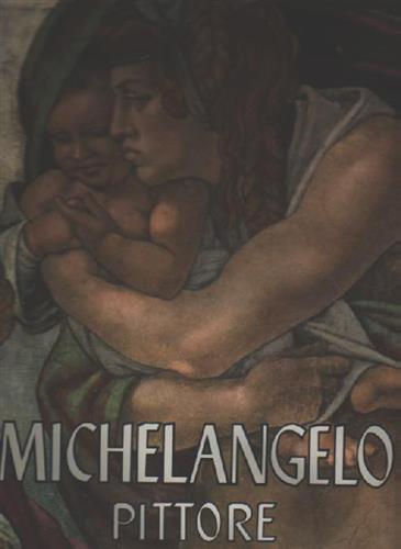 Michelangelo Buonarroti Pittore.