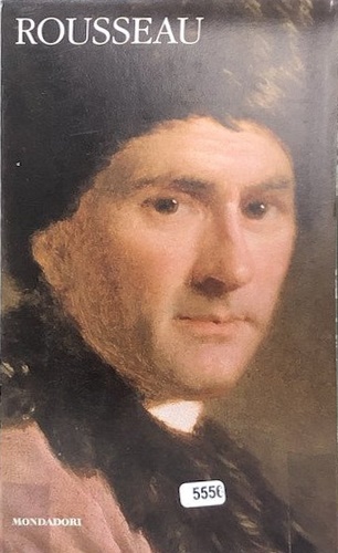 Il contratto sociale. Emilio. Scritti Politici vol.I.