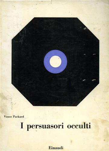 I persuasori occulti.