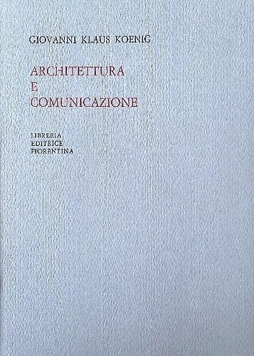 Architettura e comunicazione. Preceduta da elementi di analisi del linguaggio ar
