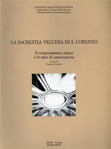 La Sacrestia vecchia di San Lorenzo. Il comportamento statico e lo stato di cons