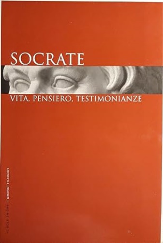 Socrate: vita, pensiero, testimonianze.