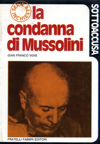 La condanna di Mussolini.