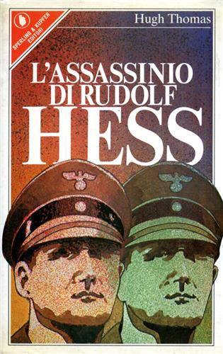 L'assassinio di Rudolf Hess.