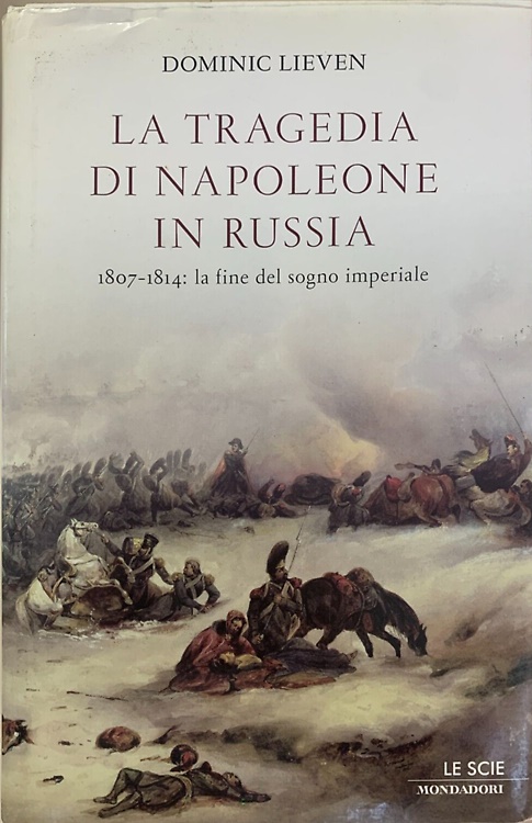 9788804604655-La tragedia di Napoleone in Russia. 1807-1814.la fine del sogno imperiale.
