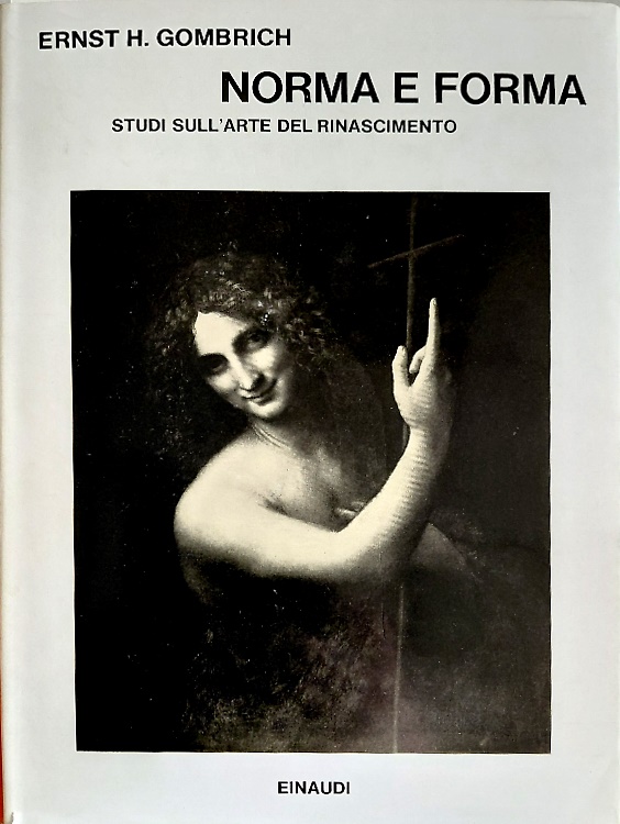 Norma e forma. Studi sull'arte del Rinascimento.