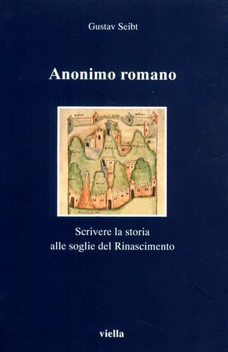 9788883340086-Anonimo romano. Scrivere la storia alle soglie del Rinascimento.
