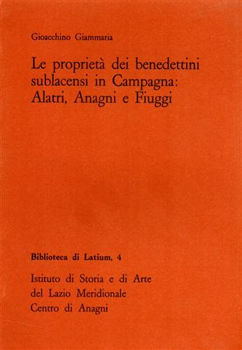 Le proprietà dei benedettini sublacensi in Campagna: Alatri, Anagni e Fiuggi.