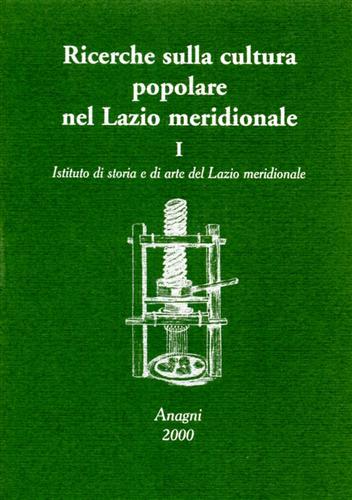 Ricerche sulla cultura popolare nel Lazio meridionale,I.