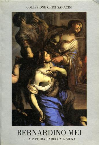 9788872421239-Bernardino Mei e la pittura barocca a Siena.