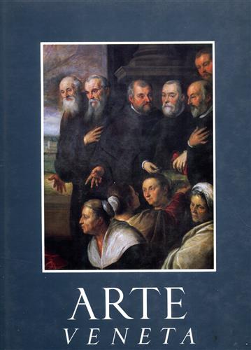 Arte Veneta - Rivista di Storia dell'Arte. anno XXXVIII, 1984.