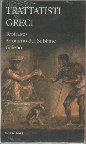 9788804579632-Trattatisti greci: Caratteri-Il sublime-Sulle facoltà naturali.
