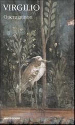 9788804575825-Opere minori. Bucoliche, Georgiche, Appendix virgiliana.