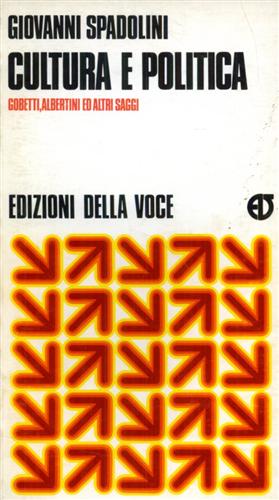 Cultura e politica. Gobetti, Albertini ed altri saggi.
