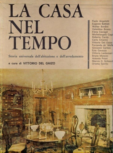 La casa nel tempo. Storia universale dell'abitazione e dell'arredamento.